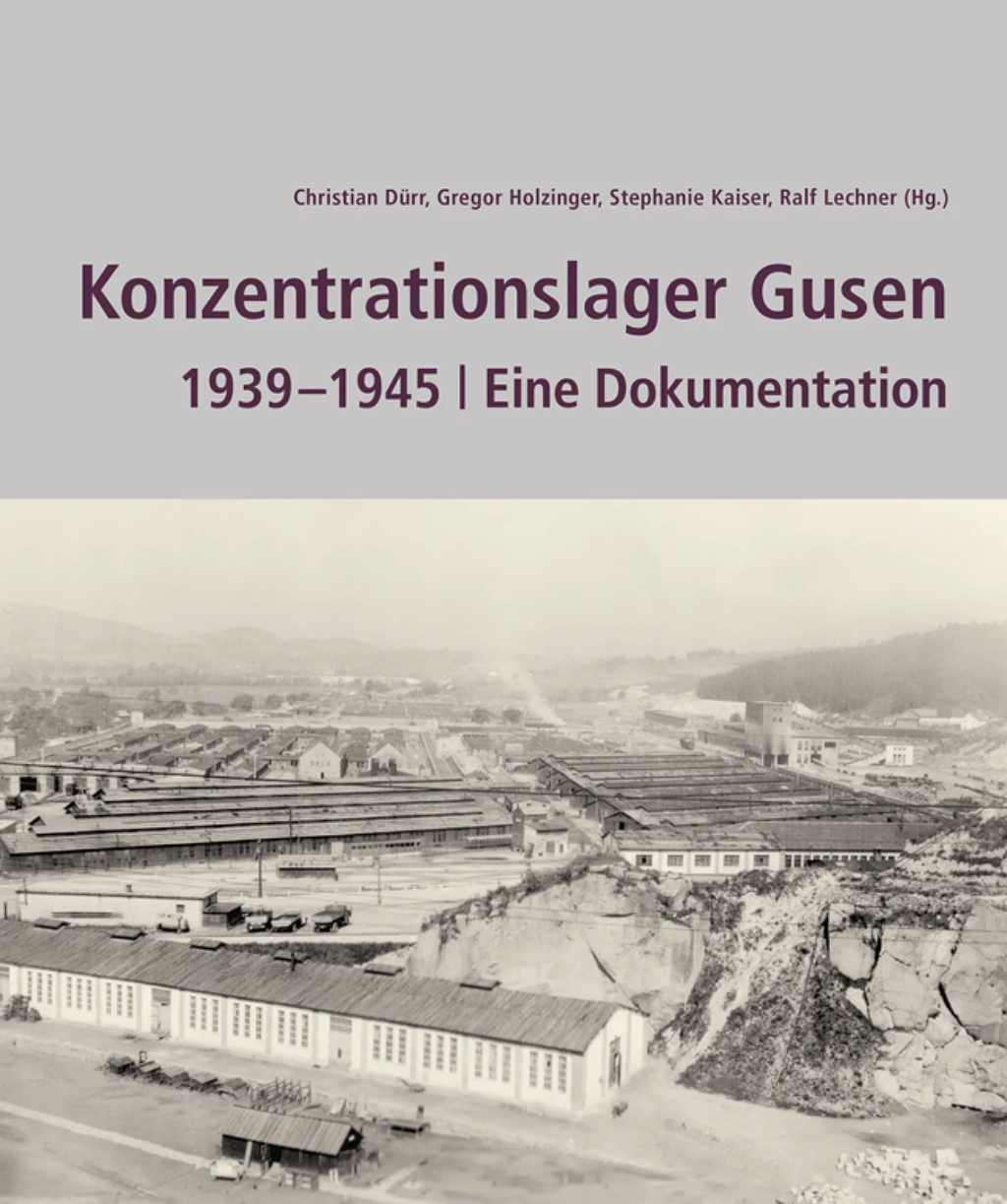 Buchpräsentation: „Konzentrationslager Gusen 1939 –1945 | Eine Dokumentation“ & Infoabend zur Weiterentwicklung