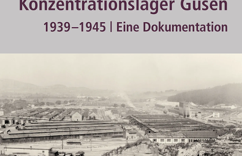 Buchpräsentation: „Konzentrationslager Gusen 1939 –1945 | Eine Dokumentation“ & Infoabend zur Weiterentwicklung